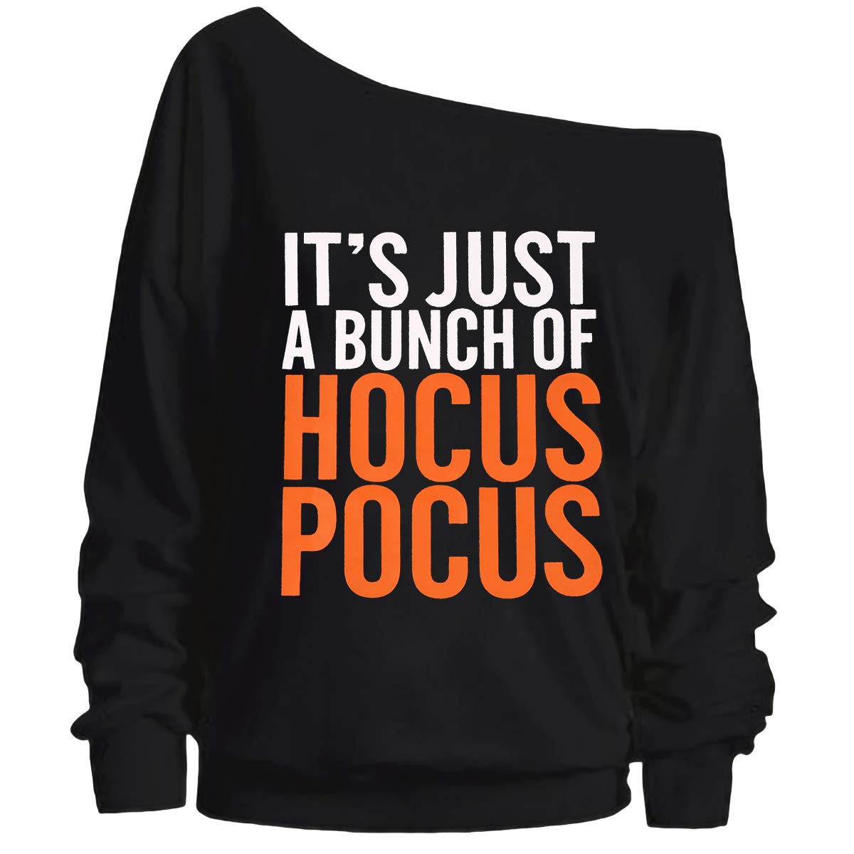 It's Just a Bunch Of Hocus Pocus Sweatshirt Women Halloween Off The Shoulder Tops Funny Graphic Pullover Top Black