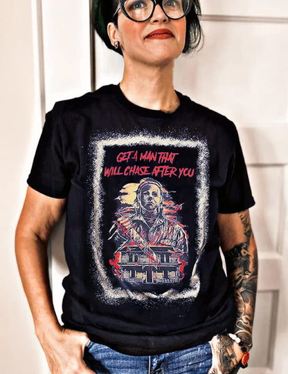 Get A Man That Will Chase After You Halloween Bleached Shirt Women Horror Scary Movies Michael Myers Jason Graphic Tees (Black, X-Large)