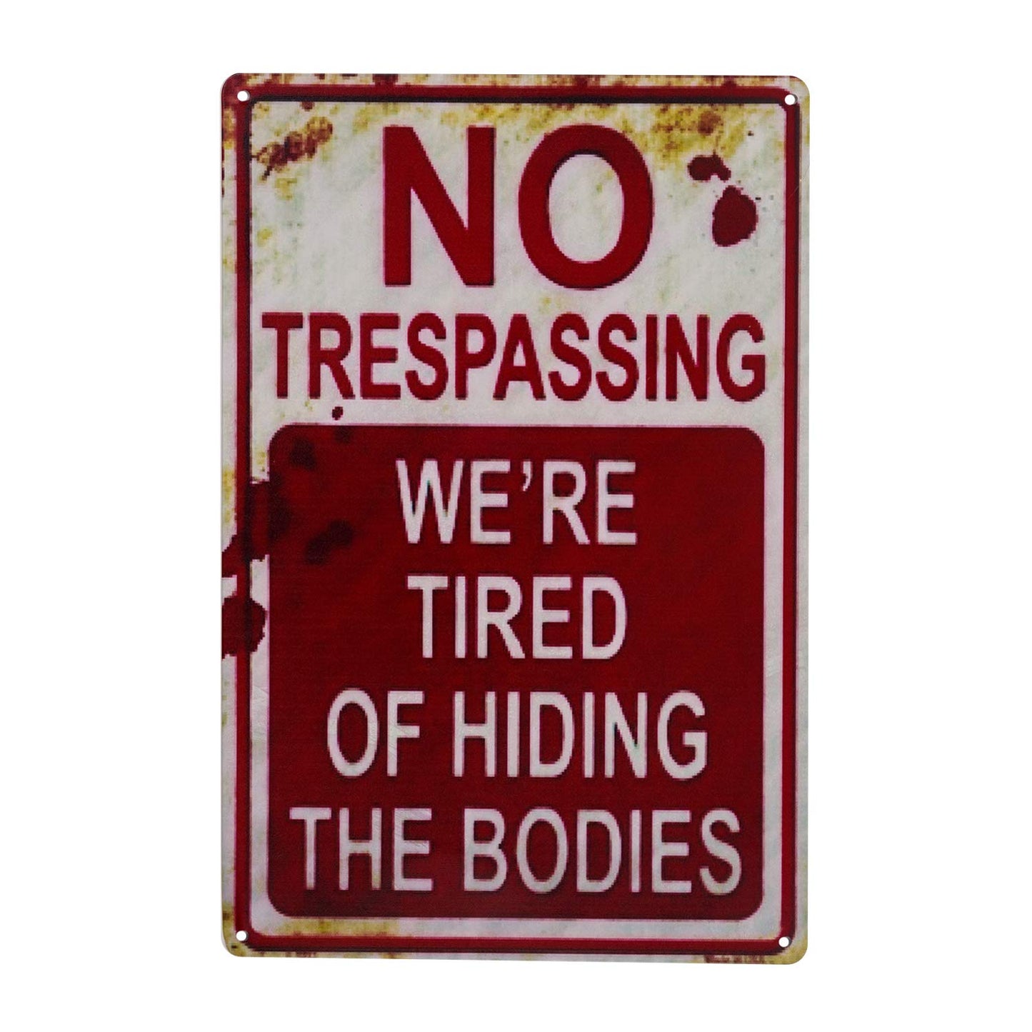 CVNDKN Halloween Decoration Halloween Signs Retro Fashion Chic Funny Metal Tin Sign No Trespassing We're Tired of Hiding The Bodies.